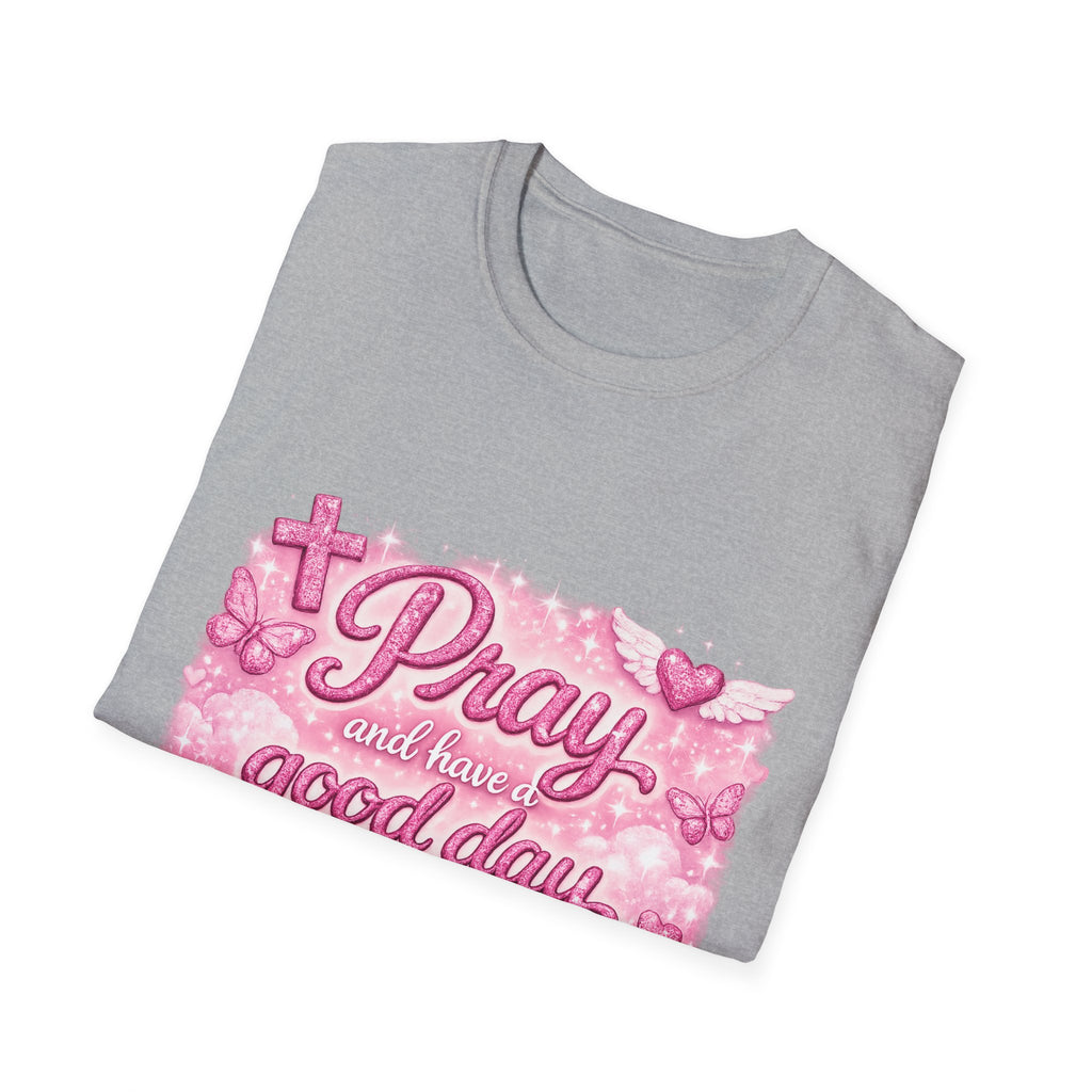 Pray and Have a Good Day T-Shirt — Pink Christian Faith Graphic Tee