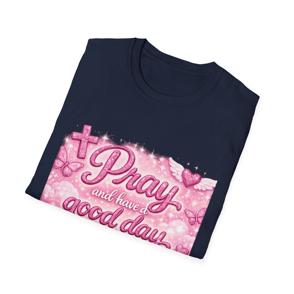 Pray and Have a Good Day T-Shirt — Pink Christian Faith Graphic Tee