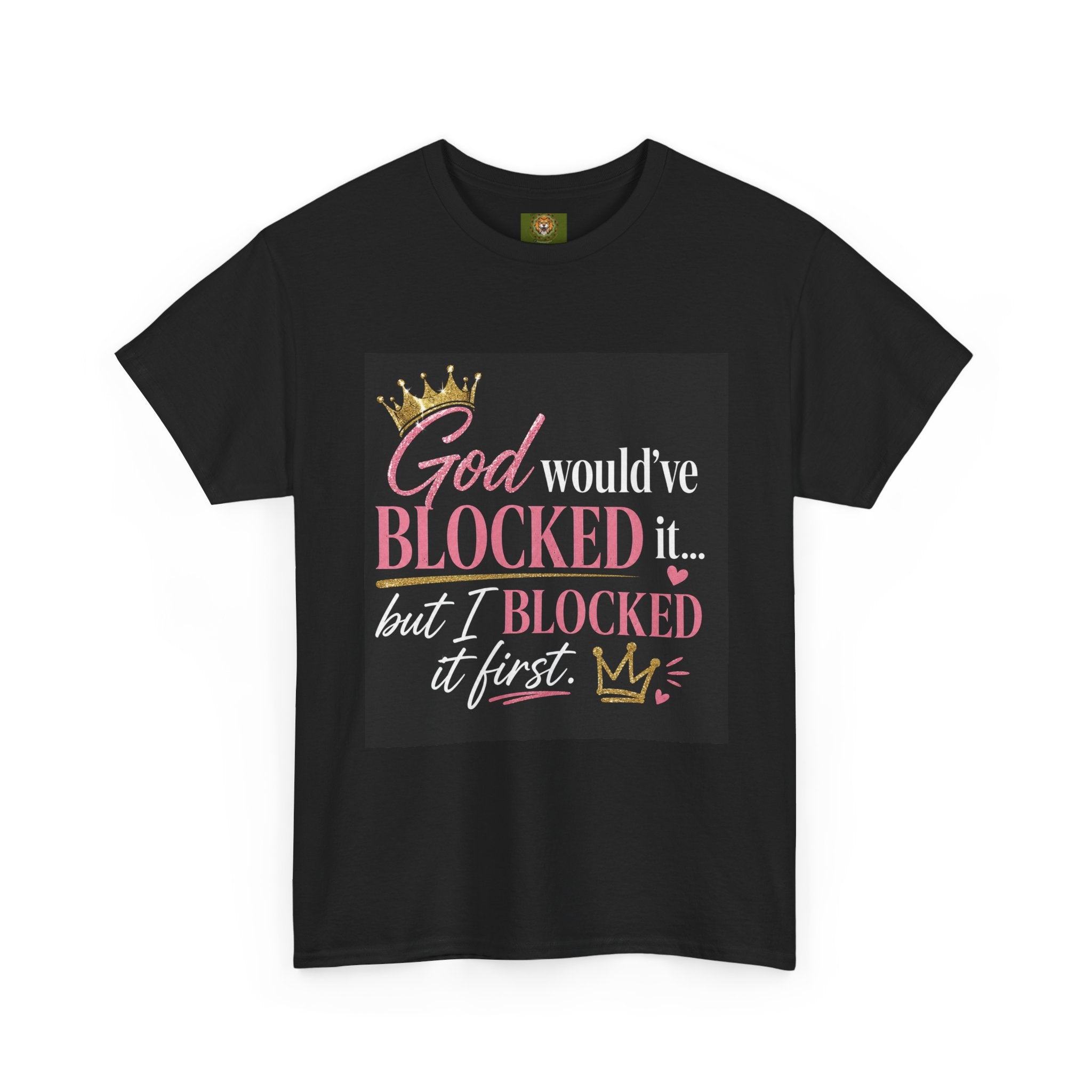 T-Shirt — "God Would've Blocked It But I Blocked It First" Graphic Tee
