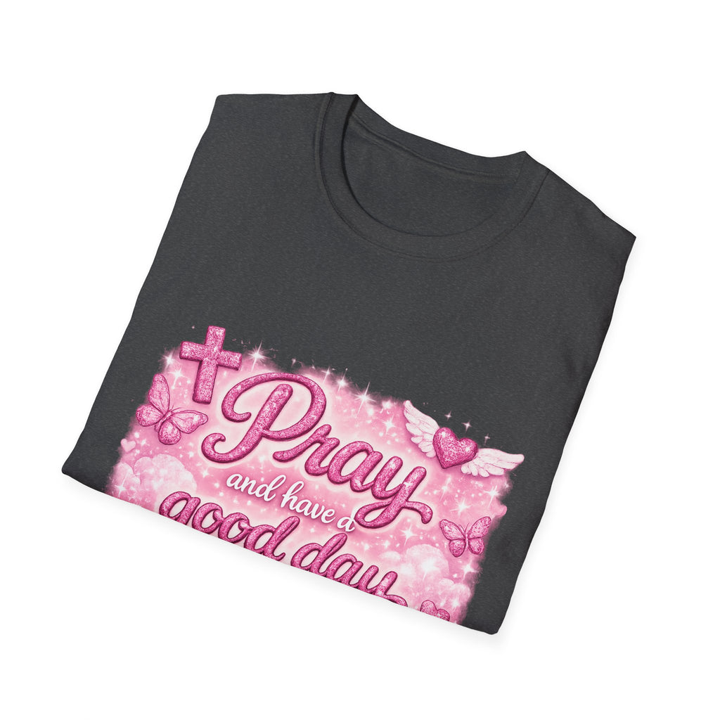 Pray and Have a Good Day T-Shirt — Pink Christian Faith Graphic Tee